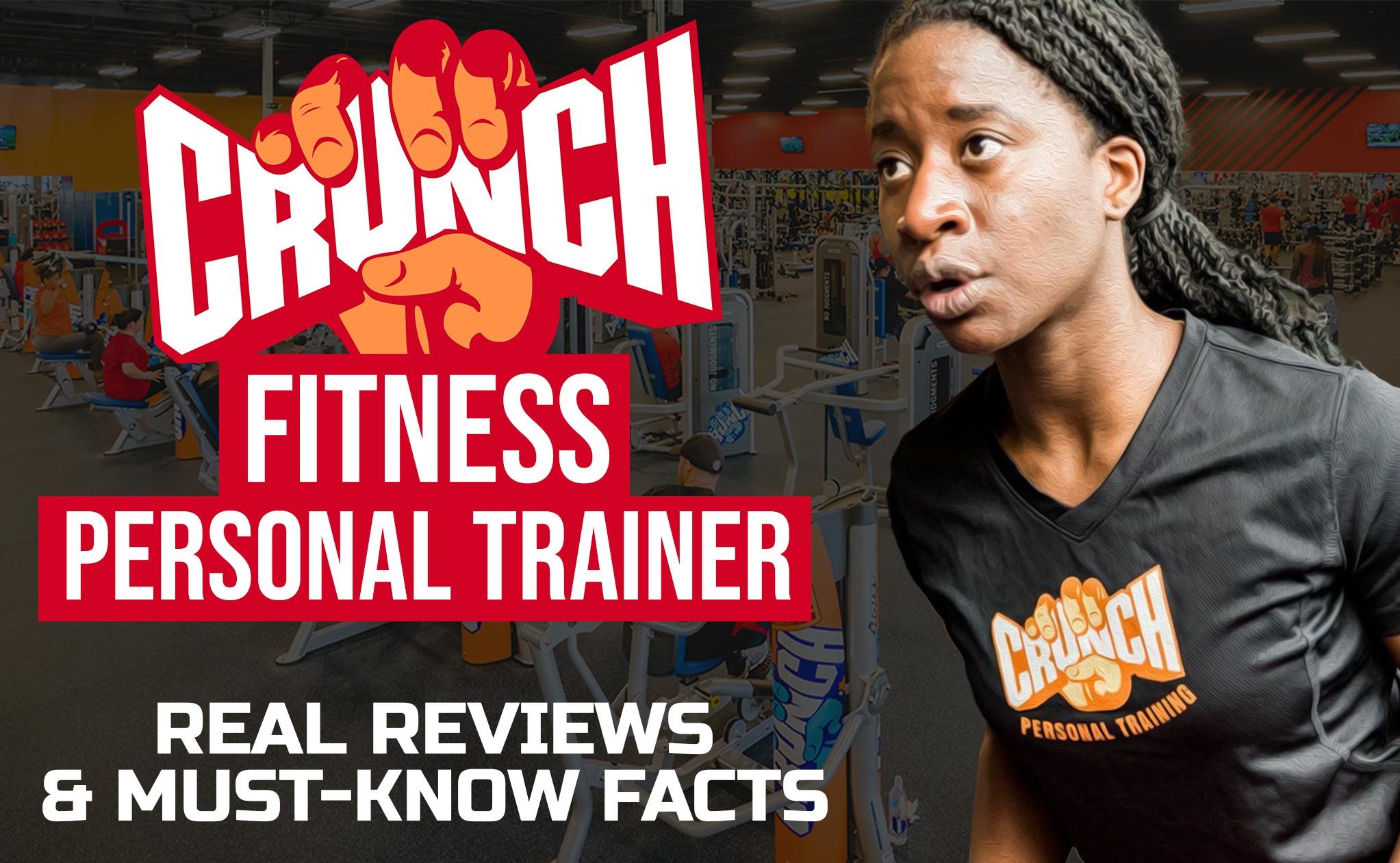 Crunch Fitness Personal Trainer Real Reviews & MustKnow Facts